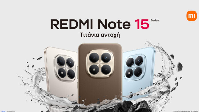 REDMI Note 15: Η ανθεκτικότητα Titan της Xiaomi συνδυάζεται με κορυφαία απεικόνιση